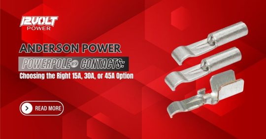 Anderson-Power-POWERPOLE®-Contacts-Choosing-the-Right-15A-30A-or-45A-Option
