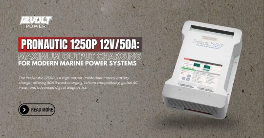 ProNautic-1250P-12V50A-Maximum-Output-Charging-for-Modern-Marine-Power-Systems