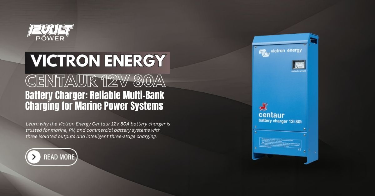 Victron Energy Centaur 12V 80A Battery Charger: Reliable Multi-Bank Charging for Marine Power Systems
